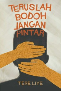 Image of Teruslah bodoh, jangan pintar