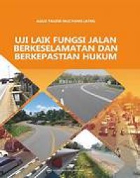 Image of Uji laik fungsi jalan berkeselamatan dan berkepastian hukum