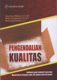 Pengendalian Kualitas : Aplikasi pada Industri Jasa dan Manufaktur dengan Lean, Six Sigma dan Servqual