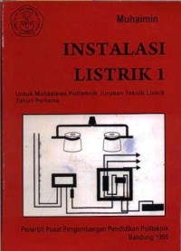 Instalasi listrik 1 untuk mahasiswa politeknik jurusan tek. Listrik tahun pertama