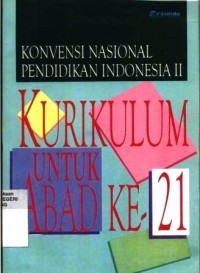 Image of Konvensi Nasional Pendidikan Indonesia II Kurikulum Untuk Abad Ke.21