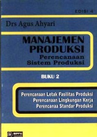 Manajemen Produksi : Perencanaan Sistem Produksi  Buku 2