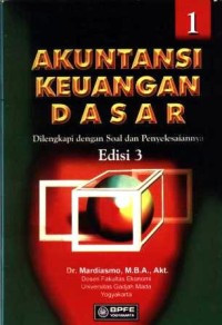 Akuntansi keuangan dasar 1: dilengkapi dengan soal dan penyelesaian