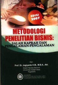 Image of Metodologi Penelitian Bisnis: Salah Kaprah dan Pengalaman-pengalaman