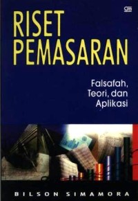 Image of Riset Pemasaran : Falsafah, Teori, dan Aplikasi